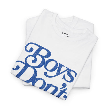 Boys Don't Try T-Shirt